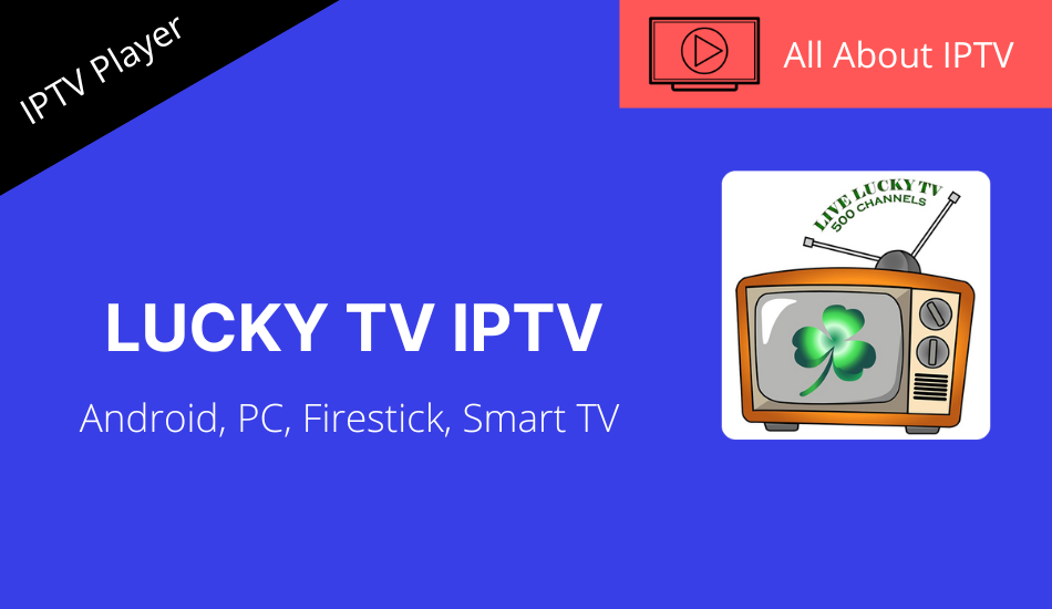 Lucky TV IPTV: Review & Installation Guide for Android, Firestick, PC ...