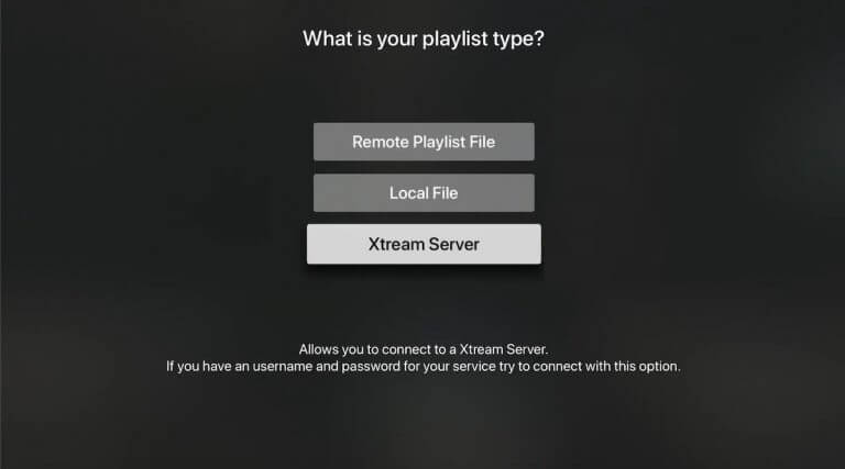 select the Remote Playlist File or Xtream Server